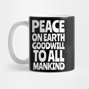 Peace On Earth Goodwill To All Mankind Mug